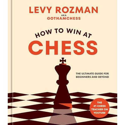 How to Win at Chess: The Ultimate Guide for Beginners a - Hardback NEW Rozman, L