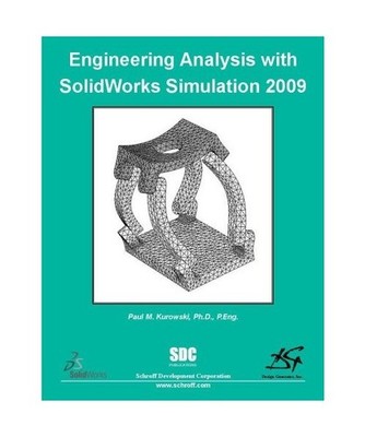 Engineering Analysis With Solidworks Simulation 2009, Kurowski, Paul M.