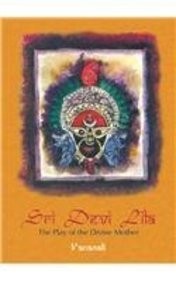 SRI DEVI LILA: THE PLAY OF THE DIVINE MOTHER By Vanamali - Hardcover EXCELLENT