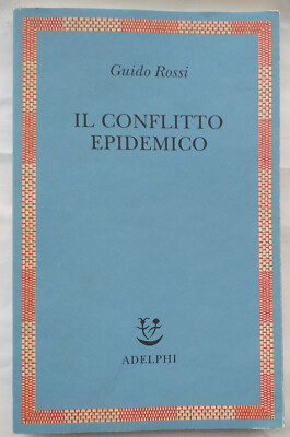 Guido ROSSI 'Il Conflitto epidemico', Adelphi/Saggi, nuova serie 41, 2003