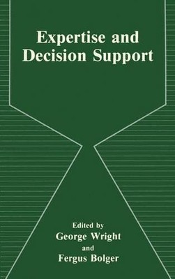 Expertise and Decision Support by F. Bolger, G. Wright - 9781475785326