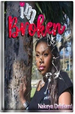 I'm Broken by Nakeya Drinkard (English) Paperback Book