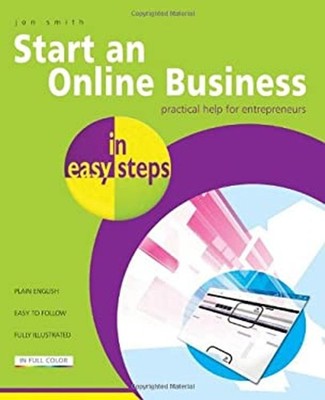 Start an Online Business in Easy Steps : Practical Help for Entre