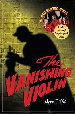 The Red Blazer Girls: The Vanishing Violin by Michael D. Beil