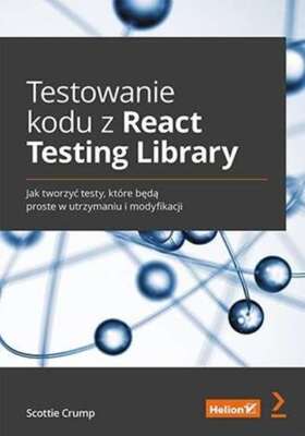 Testowanie kodu z React Testing Library & SCOTTIE CRUMP