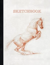 Sketchbook Standing Horse: 120 Pages Unlined Drawing Notebook, 8.5X11 Large Sket