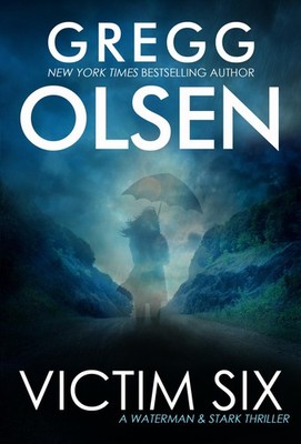 Victim Six (A Waterman & Stark Thriller) - Olsen, Gregg - Very Good - See co...