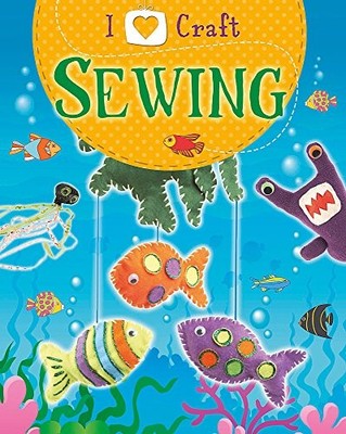 I Love Craft: Sewing, Storey, Rita