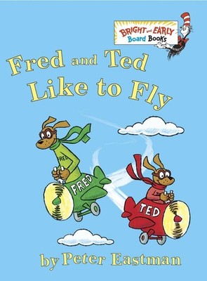 Fred and Ted Like to Fly by Peter Eastman (English) Board Book Book