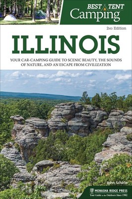 Best Tent Camping: Illinois: Your Car-Camping Guide to Scenic Beauty, the Sounds