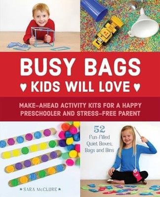 Busy Bags Kids Will Love: Make-Ahead Ac... by McClure, Sara Paperback / softback