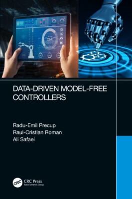 Data-driven Model-free Controllers, Hardcover by Precup, Radu; Roman, Raul-cr...
