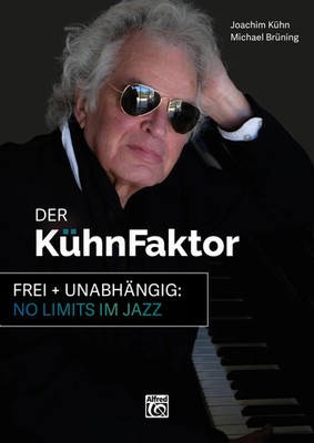 DER KÜHNFAKTOR | FREI + UNABHÄNGIG: NO LIMITS IM JAZZ | Michael Brüning (u. a.)