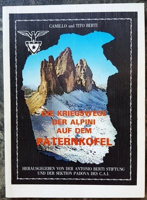 Die Kriegswege der Alpini auf dem Paternkofel