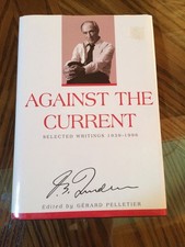 Against the Current: Selected Writings - hardcover Trudeau, Pierre