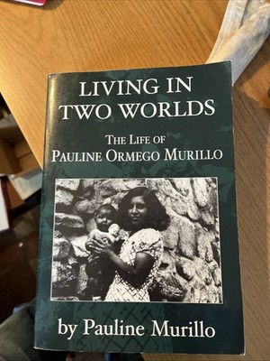 Living in two worlds: The life of Pauline Ormego Murillo