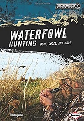 Waterfowl Hunting : Duck, Goose, and More Library Binding Tom Car