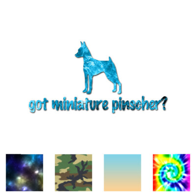 Got Miniature Pinscher - Decal Sticker - Multiple Patterns & Sizes - ebn1265