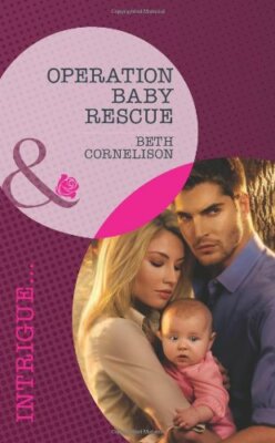 Operation Baby Rescue (Top Secret Deliveries, Book 5) (Mills & Boon Intrigue), C