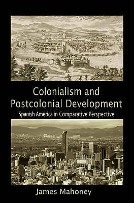 Colonialism and Postcolonial Development Mahoney Paperback 9780521133289