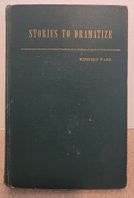 Stories to Dramatize - Winifred Ward [HC, 1959] VINTAGE