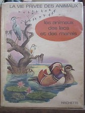La Vie privée des Animaux: Les Animaux des Lacs et des Marais/ Hachette  1969