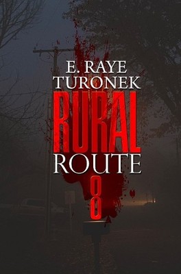 E. Raye Turonek Rural Route 8 (Taschenbuch)