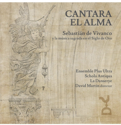 Cantara El Alma: Sebastian De Vivanco & The Sacred Music Of The Golden Age 2022