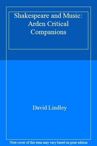 Shakespeare and Music: Arden Critical Companions,David Lindley