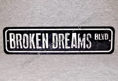 Broken Dreams Blvd Metal Sign- bouldevard of - Street Road - 3'' X 12''