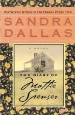 The Diary of Mattie Spenser: A Novel - Paperback By Dallas, Sandra - GOOD