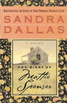 The Diary of Mattie Spenser: A Novel - Paperback By Dallas, Sandra - GOOD