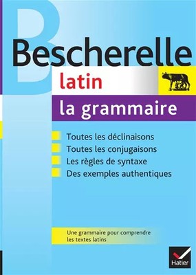 Bescherelle Latein: Die Grammatik: Nachschlagewerk über die lateinische Grammatik, 