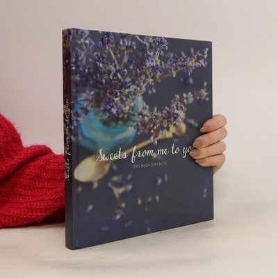 Sweets From Me To You: Das Buch zum Backblog  |  Stefanie Theres Zimmermann