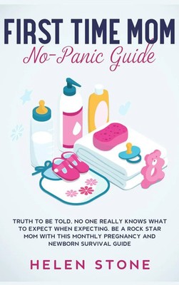 Helen Stone | First Time Mom No-Panic Guide | Buch | Englisch (2020) | Gebunden