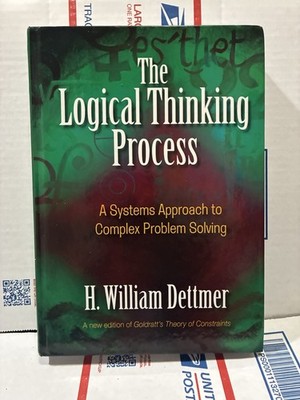 LIKE NEW! HC The Logical Thinking Process A Systems Approach to Complex Problem
