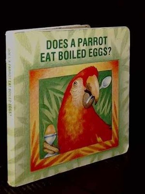 Does a Parrot Eat Boiled Eggs? - Hardcover - Good