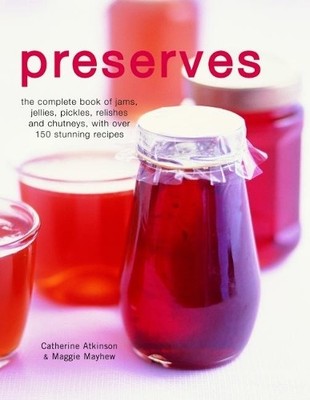 Catherine Atkinson Maggie Mayhew Preserves (Paperback)