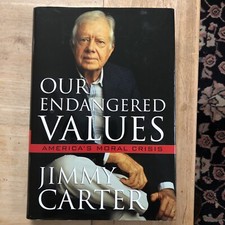 JIMMY CARTER * OUR ENDANGERED VALUES: AMERICA'S MORAL CRISIS * HB/DJ * 1ST ED