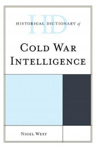 Nigel West Historical Dictionary of Cold War Intelligence (Copertina rigida)