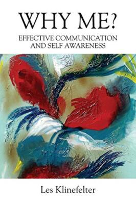 WHY ME? Effective Communication and Self Awareness                             