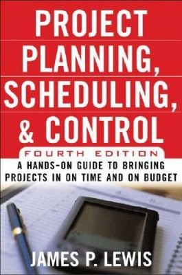 Project Planning, Scheduling & Control, 4E: A Hands-On Guide to  - VERY GOOD
