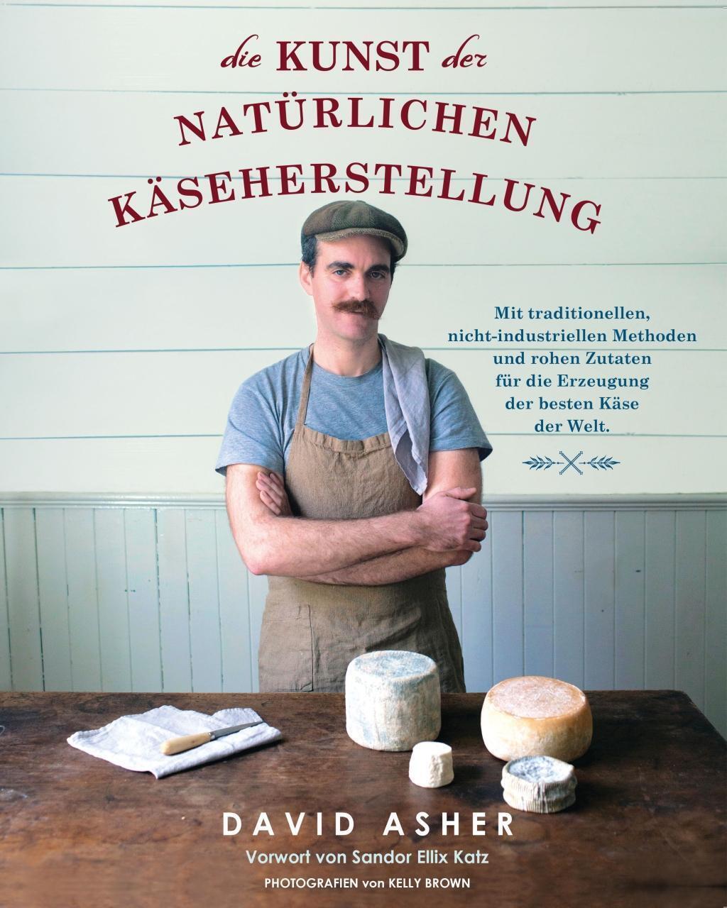 Thumbnail - Die Kunst Der Natürlichen Käseherstellung | David Asher | Taschenbuch