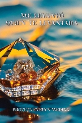 Me Levant Quien Te Levantar by Profeta Evelyn Medina (Spanish) Paperback Book