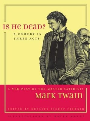 Is He Dead?: A Comedy in Three Acts Volume 1 by Mark Twain: Used