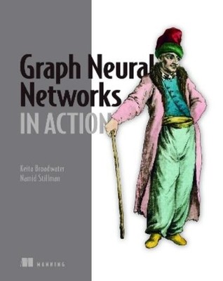 Keita Broadwater Namid Stillman Graph Neural Networks in Action (Taschenbuch)
