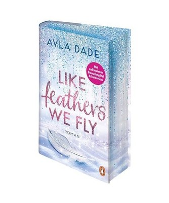 Like Feathers We Fly: Roman. Die Bestsellerreihe der New Adult Starautorin geht 