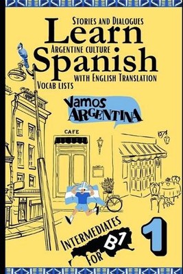 Learn Spanish With Stories B1: Bilingual Spanish-English Texts (Dialogues, Poems