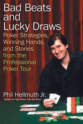 Bad Beats and Lucky Draws, Taschenbuch von Hellmuth, Phil, brandneu, kostenloser Versand i...
