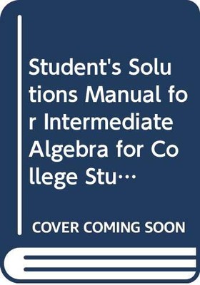 STUDENT'S SOLUTIONS MANUAL FOR INTERMEDIATE ALGEBRA FOR **BRAND NEW**